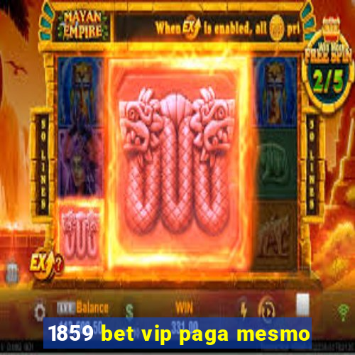 1859 bet vip paga mesmo